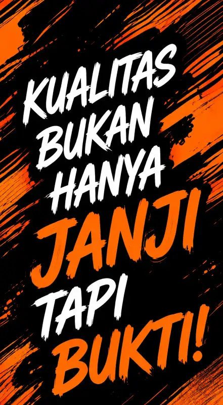 Kualitas bukan hanya janji tapi bukti